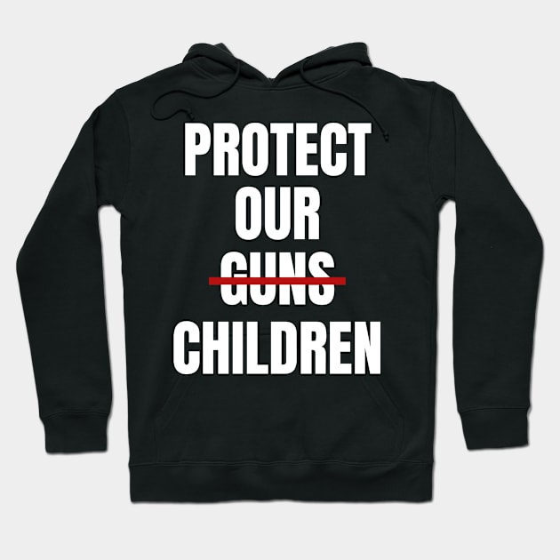 Protect Our Children (Gun Control / Law Reform) Hoodie by fromherotozero